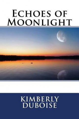 Kniha Echoes of Moonlight Kimberly Duboise