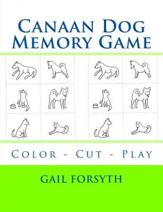 Kniha Canaan Dog Memory Game: Color - Cut - Play Gail Forsyth