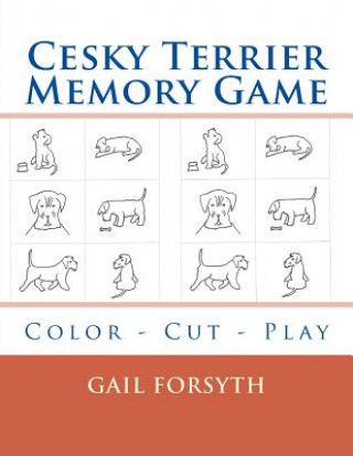 Book Cesky Terrier Memory Game: Color - Cut - Play Gail Forsyth