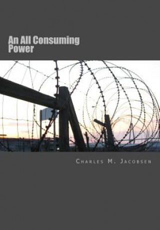 Knjiga An All Consuming Power C. M. Jacobsen