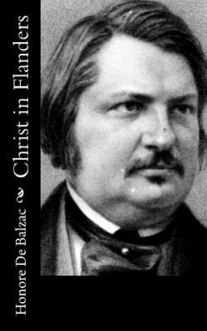 Kniha Christ in Flanders Honore De Balzac