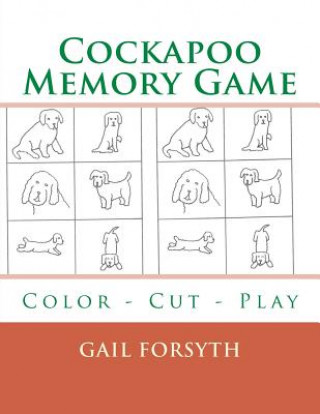 Knjiga Cockapoo Memory Game: Color - Cut - Play Gail Forsyth