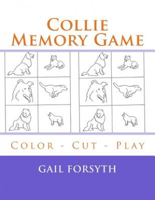 Carte Collie Memory Game: Color - Cut - Play Gail Forsyth
