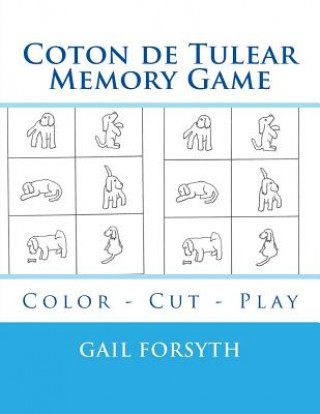 Book Coton de Tulear Memory Game: Color - Cut - Play Gail Forsyth