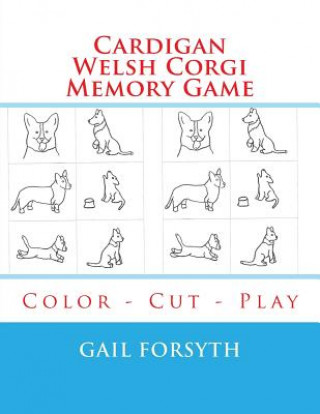 Carte Cardigan Welsh Corgi Memory Game: Color - Cut - Play Gail Forsyth