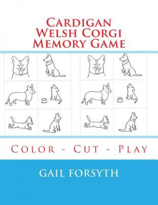 Książka Cardigan Welsh Corgi Memory Game: Color - Cut - Play Gail Forsyth