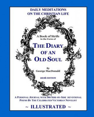 Könyv The Diary of an Old Soul (Illustrated): 2016 Edition George MacDonald