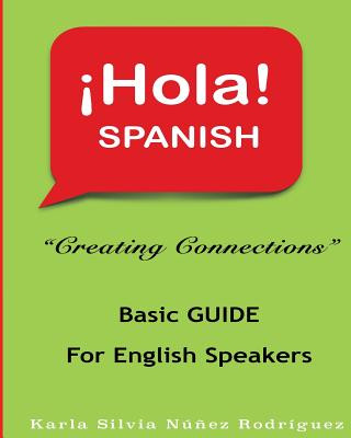 Книга Hola Spanish: Creating Connections Karla Silvia Nunez Rodriguez