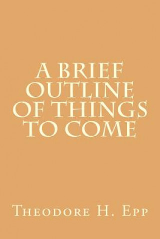 Kniha A Brief Outline of Things to Come M R DeHaan