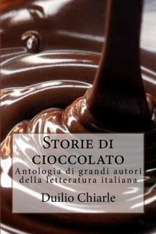 Kniha Storie di cioccolato Duilio Chiarle
