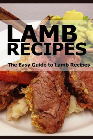 Kniha Lamb Recipes: The Easy Guide to Lamb Recipes Mary Ann Templeton