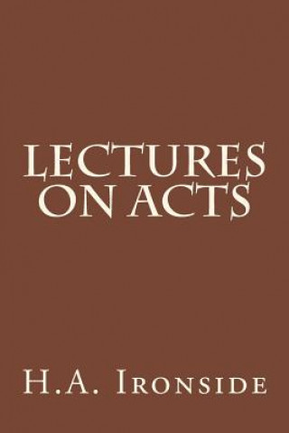 Kniha Lectures On Acts H A Ironside