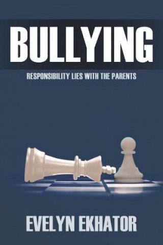 Książka Bullying: Responsibility Lies with the Parents Evelyn Ekhator