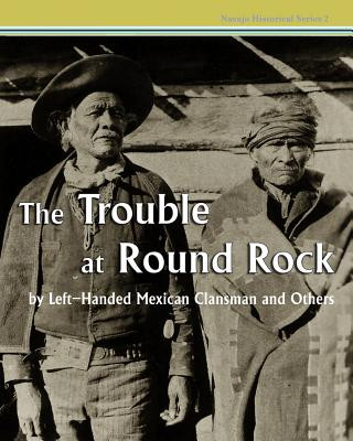 Kniha The Trouble at Round Rock: by Left-Handed Mexican Clansman and Others Left-Handed Mexican Clansman