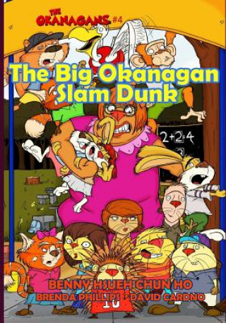 Kniha The Big Okanagan Slam Dunk (The Okanagans, No. 4) Hsueh Chun Ho