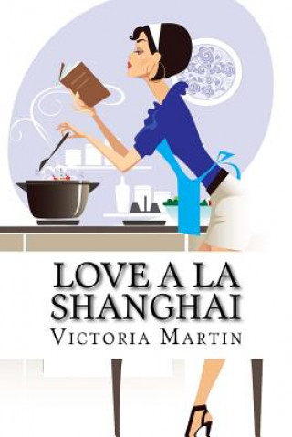 Book Love a la Shanghai: Romance Novel Victoria Martin