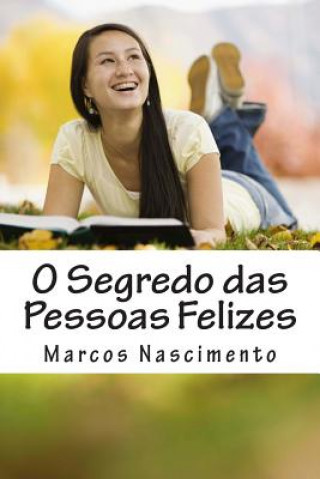 Carte O Segredo das Pessoas Felizes Marcos G Nascimento