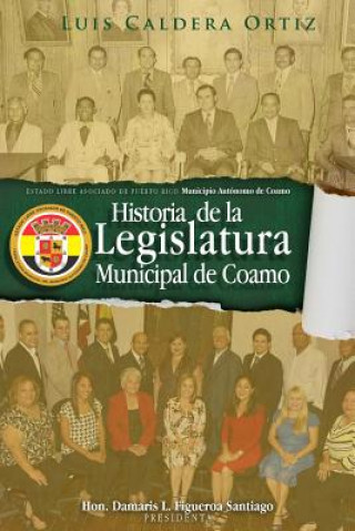 Carte Historia de la Legislatura Municipal de Coamo Luis Caldera Ortiz