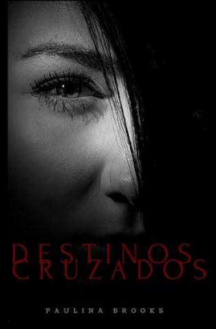 Book Destinos Cruzados Paulina Brooks