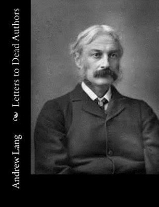 Knjiga Letters to Dead Authors Andrew Lang