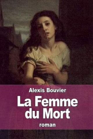 Könyv La Femme du Mort Alexis Bouvier