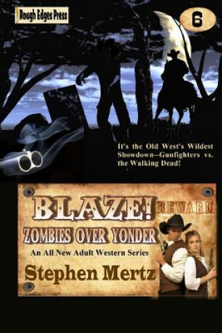 Könyv Blaze! Zombies Over Yonder Stephen Mertz