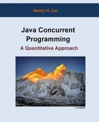 Könyv Java Concurrent Programming: A Quantitative Approach Henry H Liu