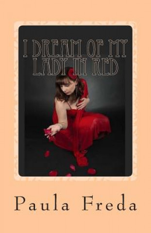 Carte I Dream of My Lady in Red: (Large Print Edition) Paula Freda