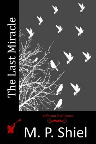 Libro The Last Miracle M P Shiel