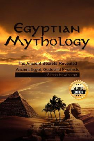 Książka Egyptian Mythology: he Ancient Secrets Revealed: Ancient Egypt, Gods and Pyramids Simon Hawthorne