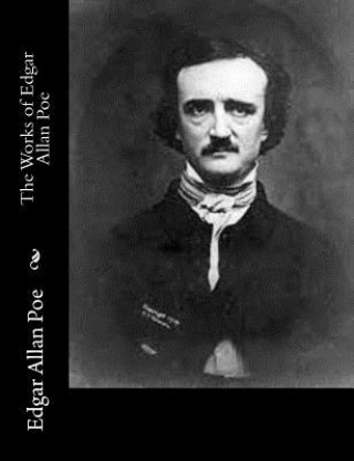 Kniha The Works of Edgar Allan Poe Edgar Allan Poe