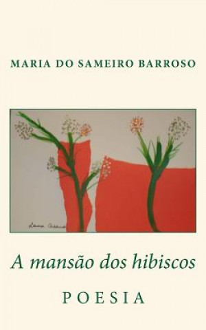 Carte A mansao dos hibiscos: Poesia Maria Do Sameiro Barroso