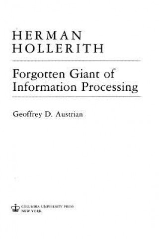 Kniha Herman Hollerith, Forgotten Giant of Information Processing: Forgotten Giant of Information Processing Geoffrey D Austrian