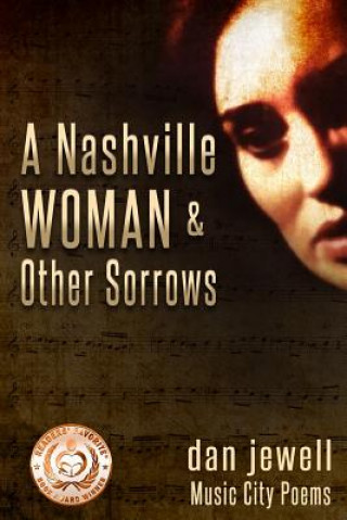 Kniha A Nashville Woman & Other Sorrows: Music City Poems Dan Jewell