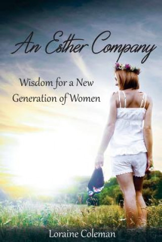 Könyv An Esther Company: Wisdom for a New Generation of Women Loraine B Coleman
