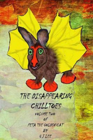Buch The Disappearing Chilltoes: The second volume of Peta the Golden Cat G J Lee