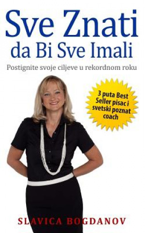Book Sve Znati Da Bi Sve Imali Slavica Bogdanov
