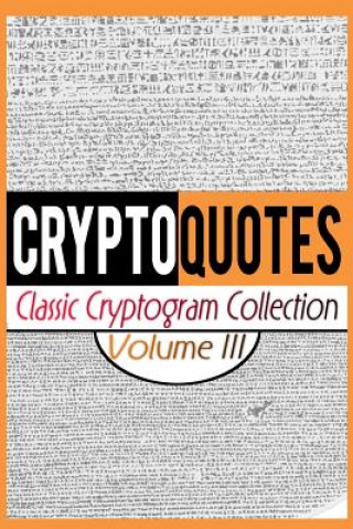 Knjiga Cryptoquotes: Classic Cryptogram Collection, Vol. III Luke Maximilian Cray