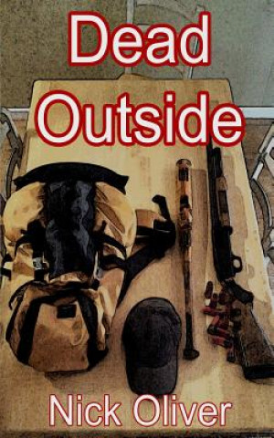 Knjiga Dead Outside Nick Oliver
