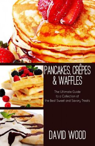 Kniha Pancakes, Crepes & Waffles David G Wood