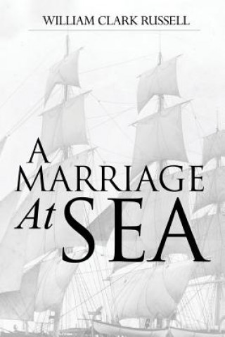 Kniha A Marriage At Sea William Clark Russell