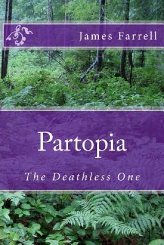 Knjiga Partopia: The Deathless One James Farrell