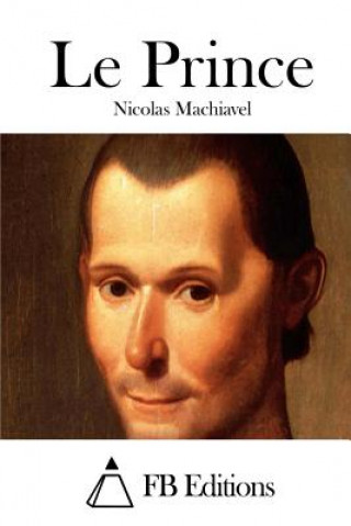 Könyv Le Prince Nicolas Machiavel