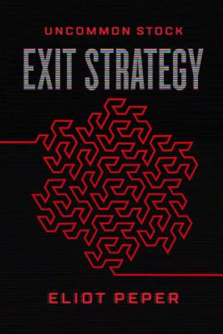 Kniha Uncommon Stock: Exit Strategy Eliot Peper