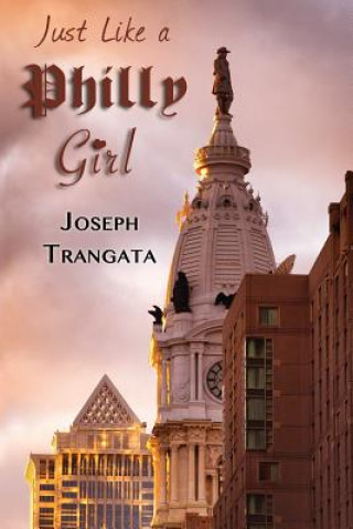 Könyv Just Like a Philly Girl Joseph Trangata