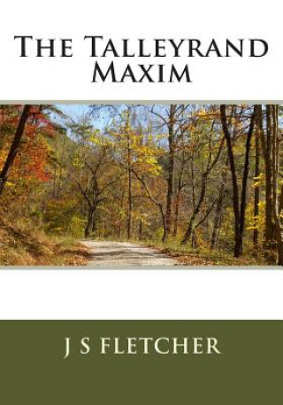 Knjiga The Talleyrand Maxim J S Fletcher