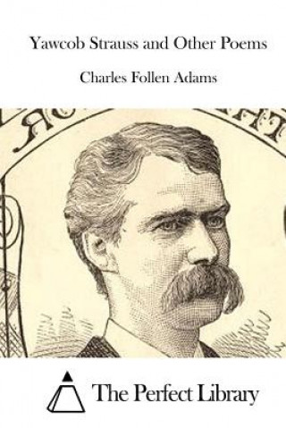 Kniha Yawcob Strauss and Other Poems Charles Follen Adams