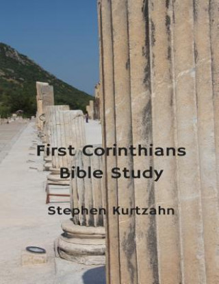 Książka First Corinthians Bible Study Rev Stephen C F Kurtzahn