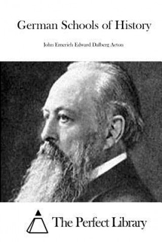 Książka German Schools of History John Emerich Edward Dalberg Acton