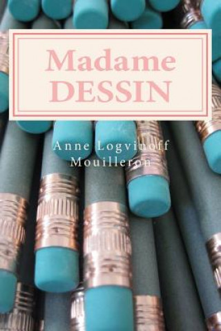 Book Madame DESSIN Anne Logvinoff Mouilleron